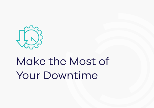 Make the most of your downtime