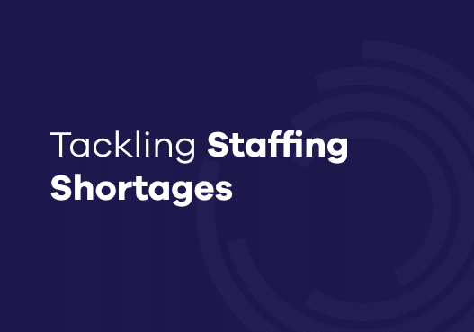 Tackling Staffing Shortages