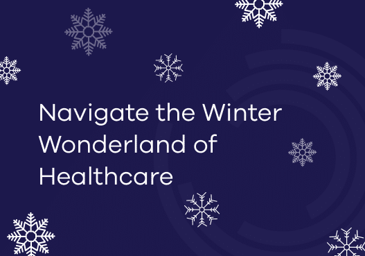 Navigate the Winter Wonderland of Healthcare